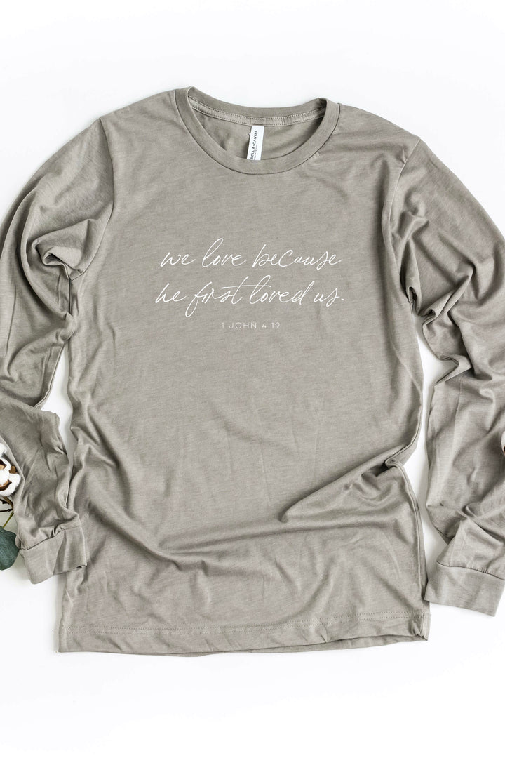 1 John 4:19 Long Sleeve Tee