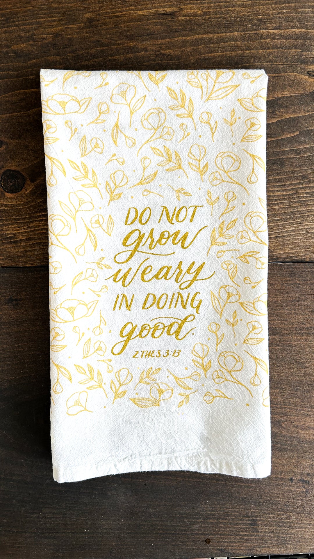 2 Thessalonians 3:13 Tea Towel
