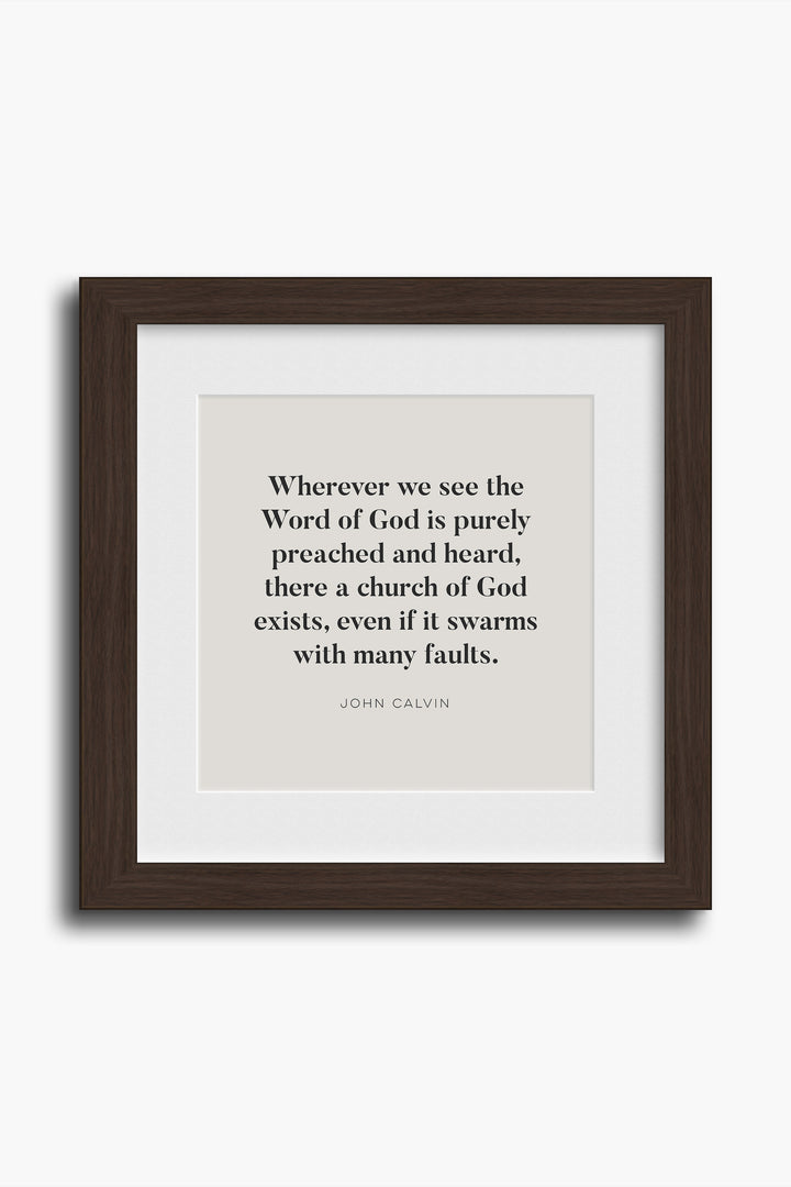 "Wherever the Word of God is Purely Preached..." John Calvin Pastor Quote