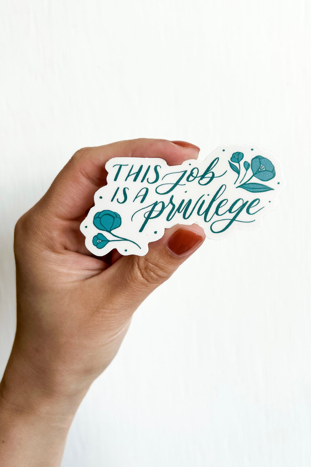 “This Job Is a Privilege” Sticker