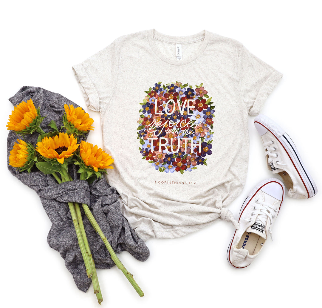 ¨Love Rejoices with the Truth" 1 Corinthians 13:6 Tee