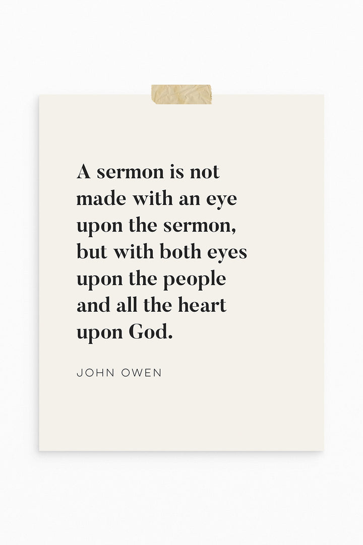 "A Sermon is Made..." John Owen Pastor Quote