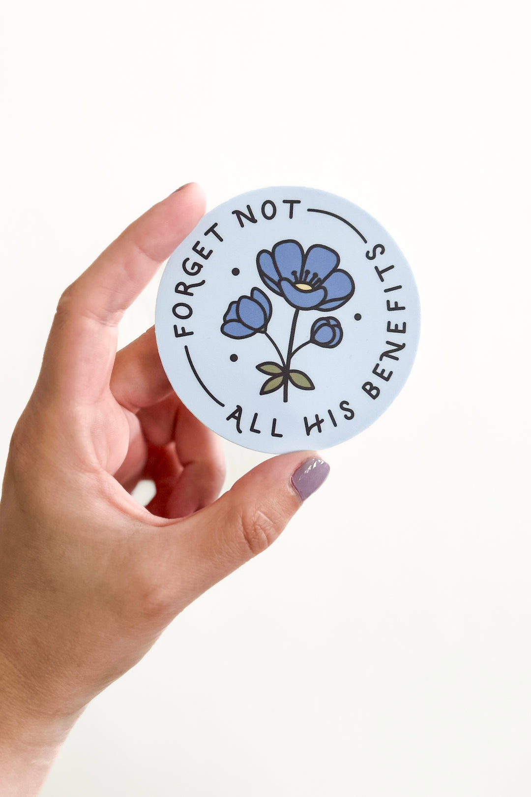 “Forget Not All His Benefits” Ps. 103 Sticker