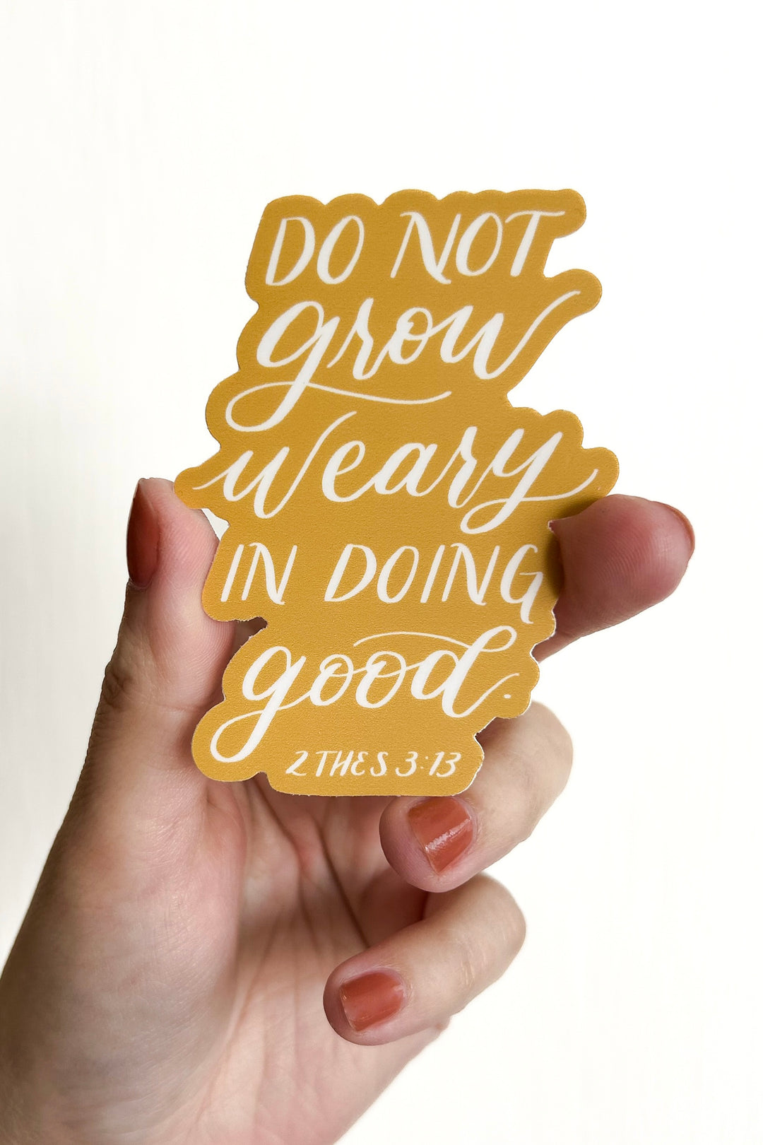 2 Thessalonians 3:13 Sticker