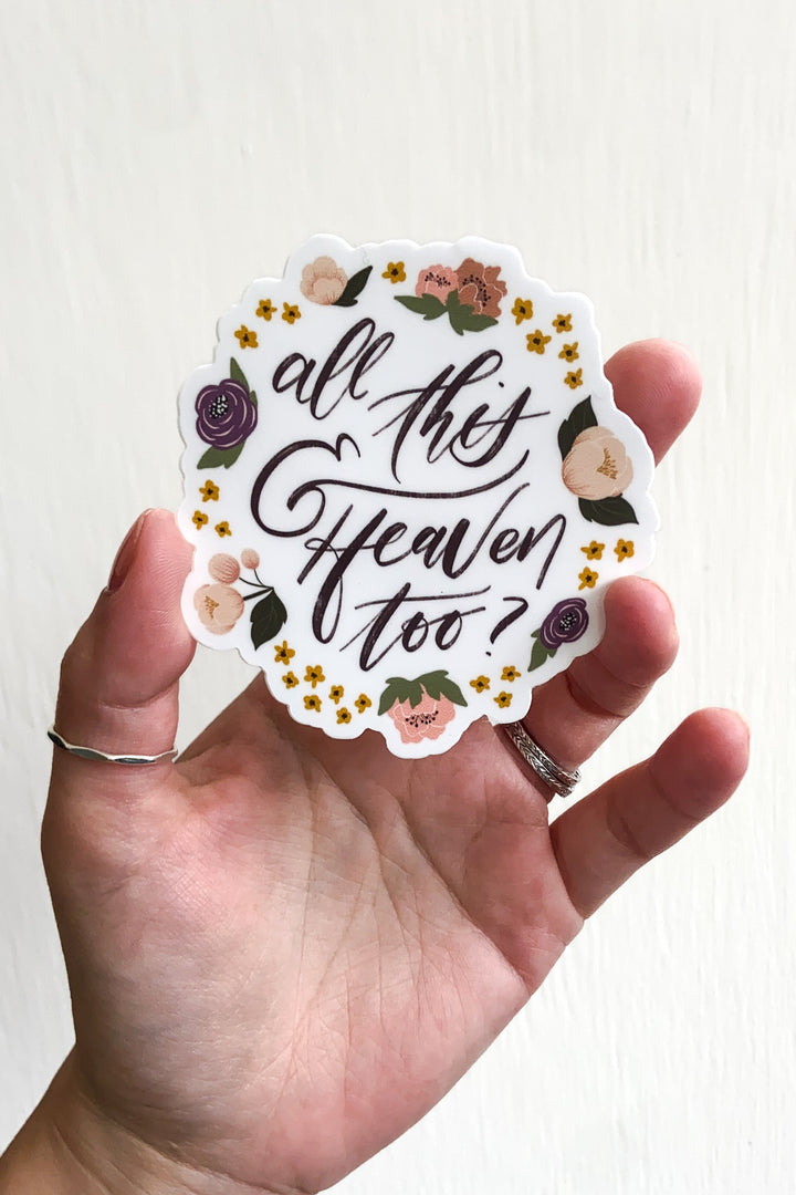 “All This & Heaven Too?” Sticker