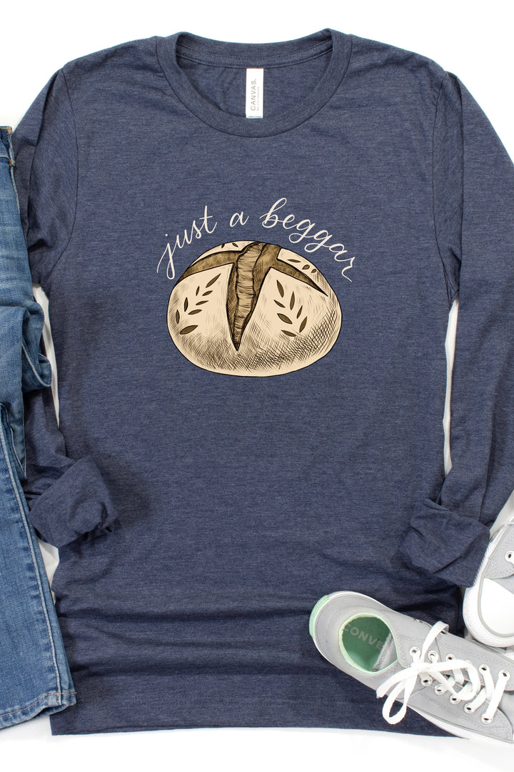 "Just a Beggar" Sourdough Long Sleeve Tee