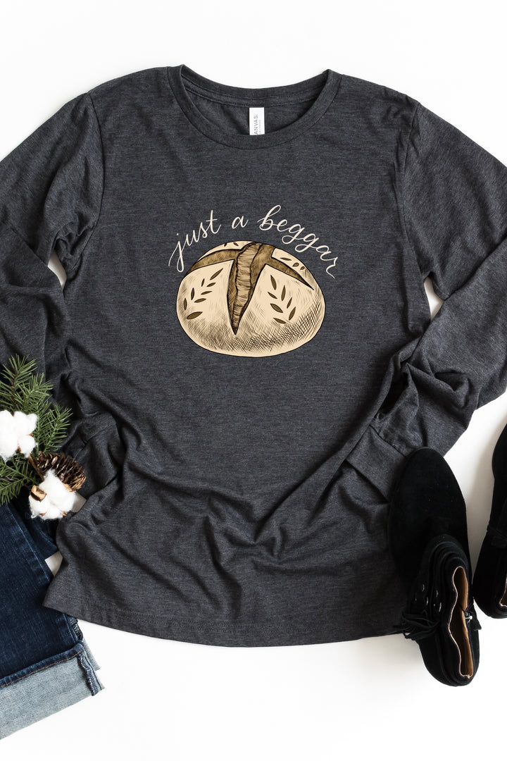 "Just a Beggar" Sourdough Long Sleeve Tee