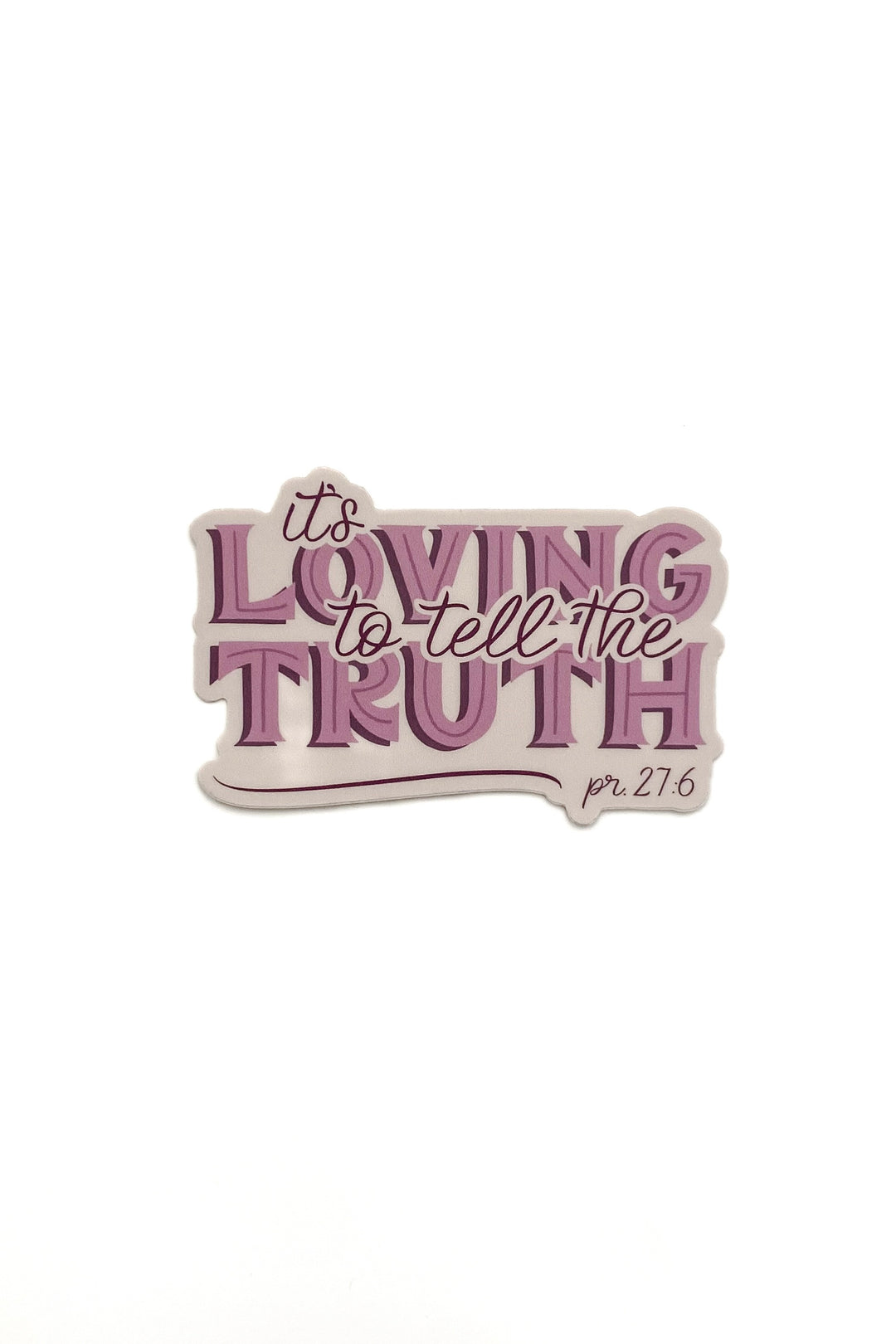 "It's Loving to Tell the Truth" Sticker