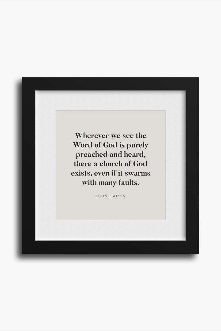 "Wherever the Word of God is Purely Preached..." John Calvin Pastor Quote