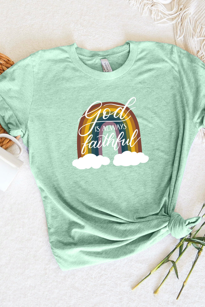 God Is Always Faithful Rainbow Tee