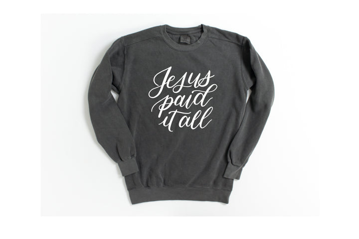 Jesus Paid It All Crewneck