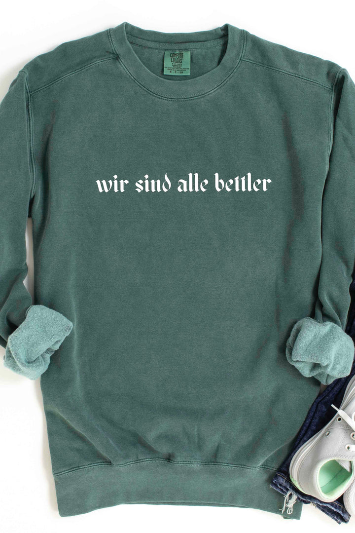 Beggars (“wir sind alle bettler”) Crewneck Pullover