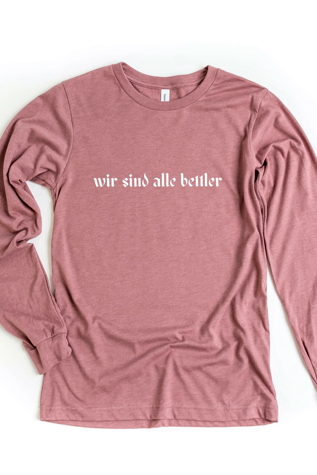 Beggars (“wir sind alle bettler”) Long Sleeve Tee