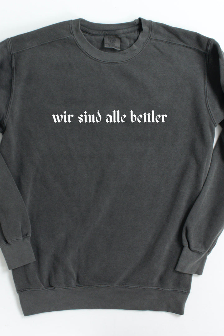 Beggars (“wir sind alle bettler”) Crewneck Pullover