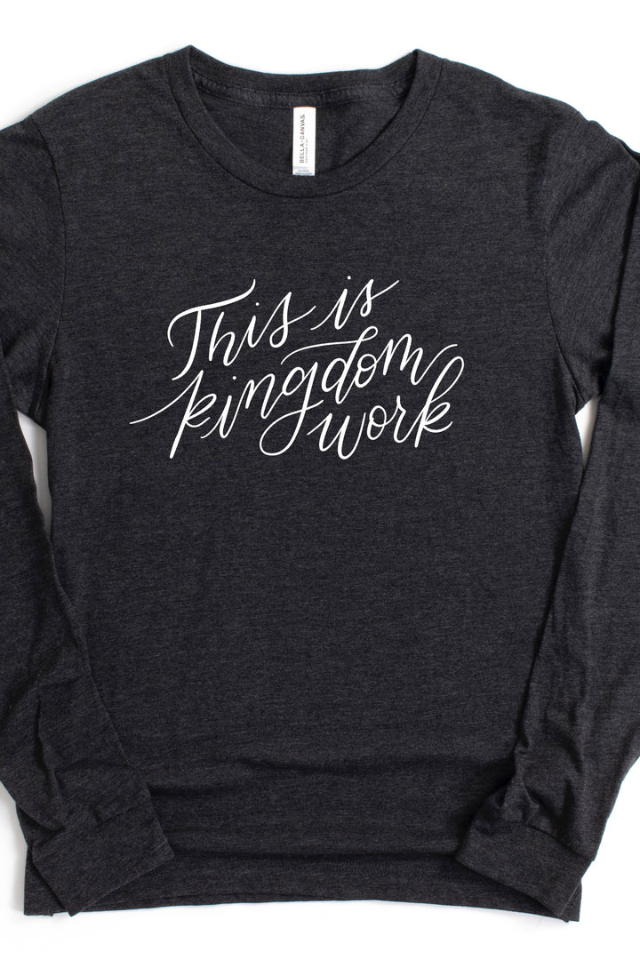 This Is Kingdom Work Long Sleeve Tee