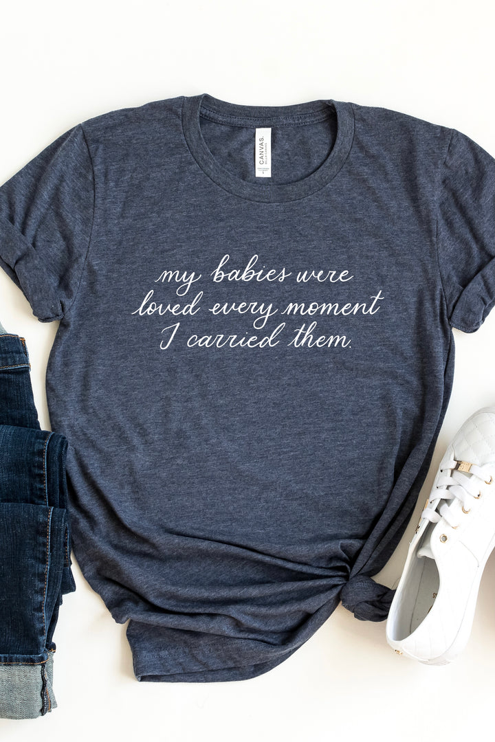 My Babies Were Loved Tee