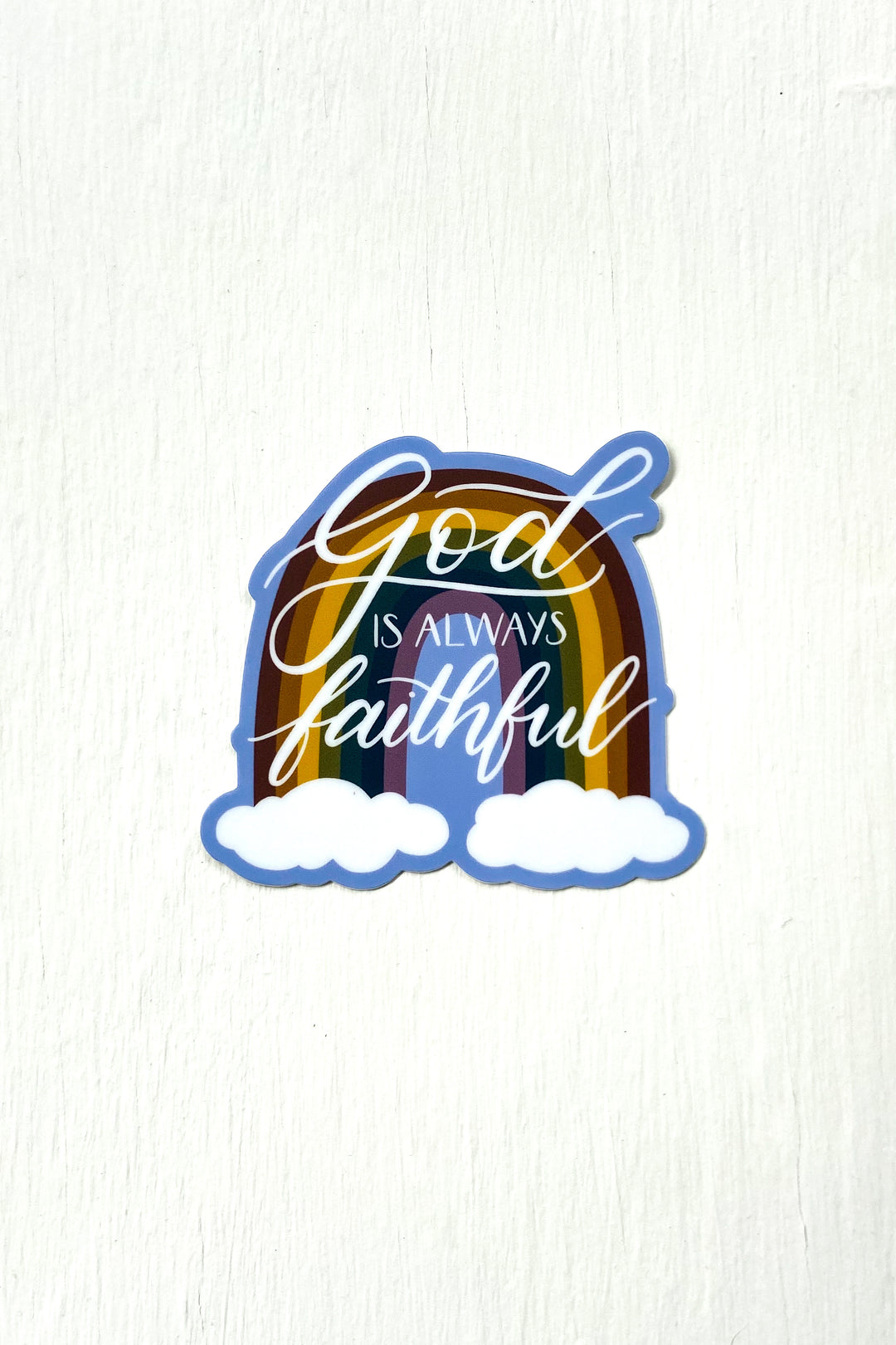 God Is Always Faithful Rainbow Sticker