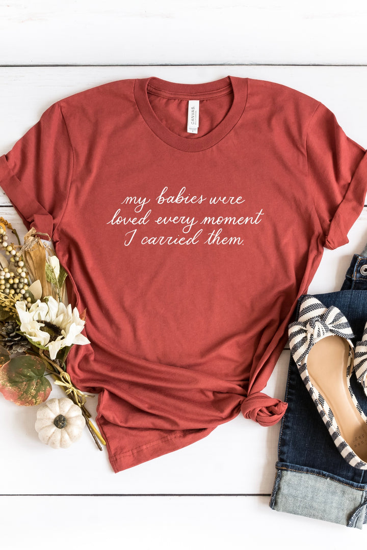 My Babies Were Loved Tee