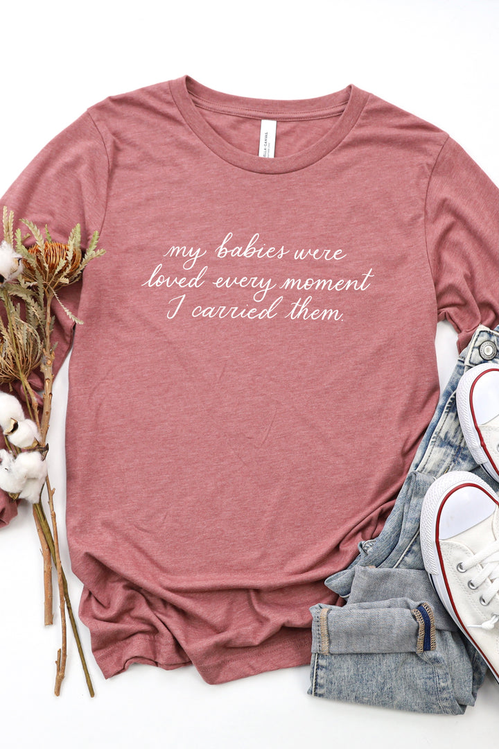 My Babies Were Loved Long Sleeve Tee