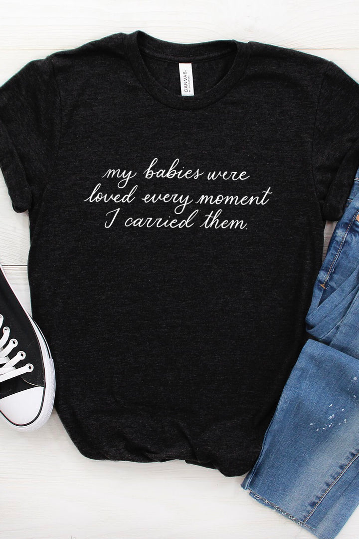 My Babies Were Loved Tee