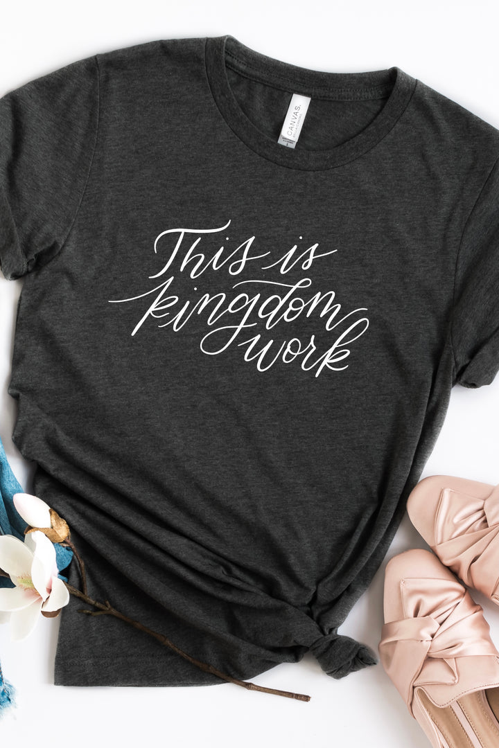 This Is Kingdom Work Tee