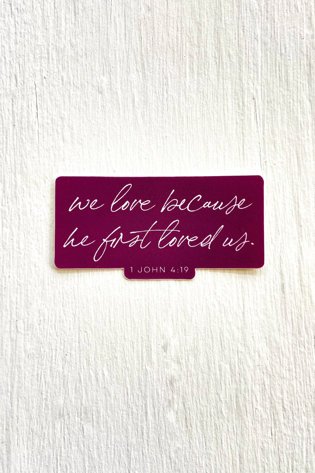 1 John 4:19 Sticker
