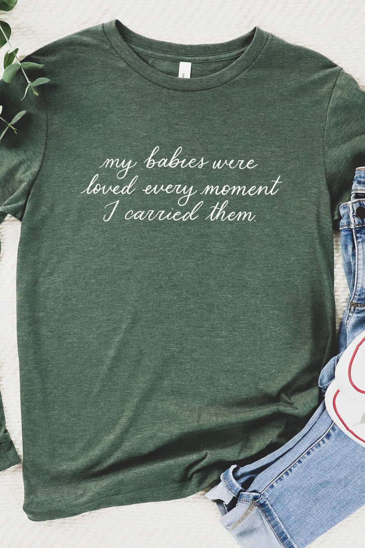 My Babies Were Loved Long Sleeve Tee