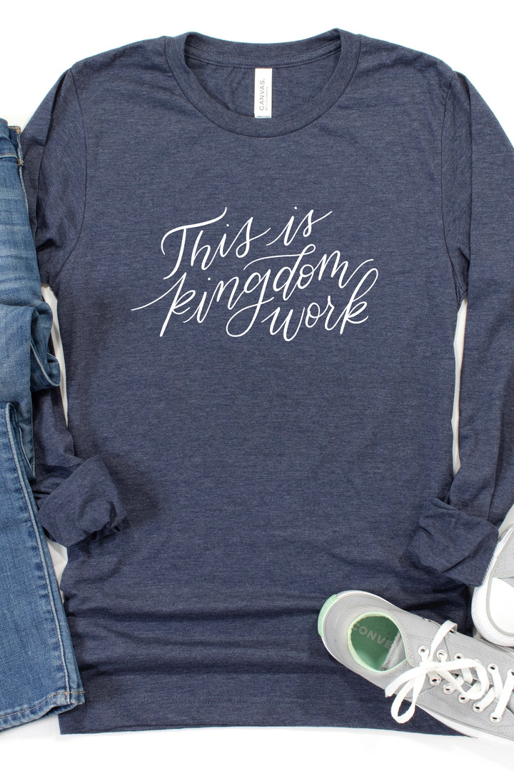 This Is Kingdom Work Long Sleeve Tee