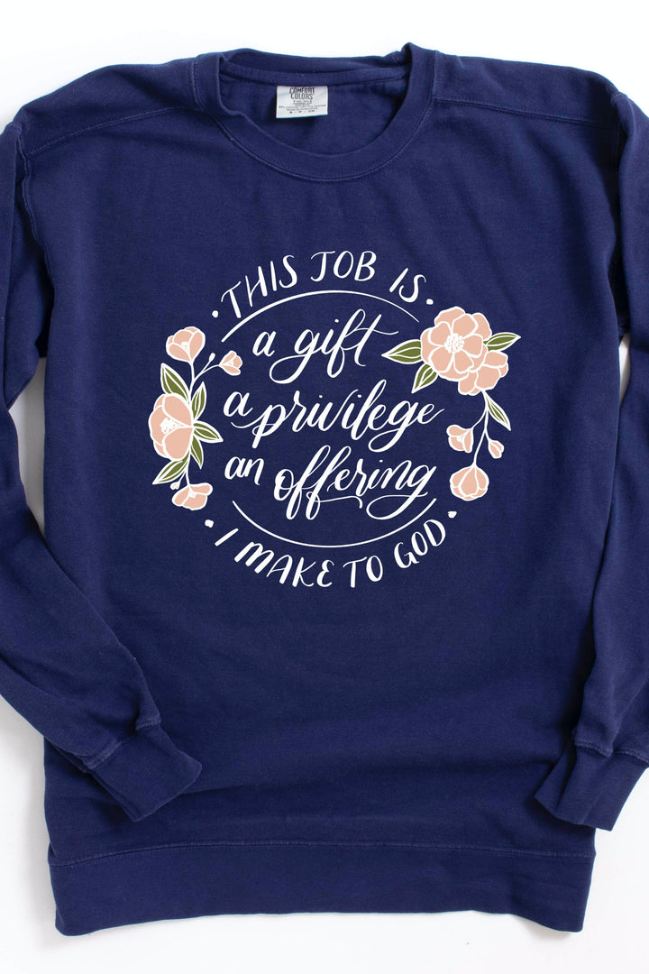"This Job Is..." Floral Crewneck