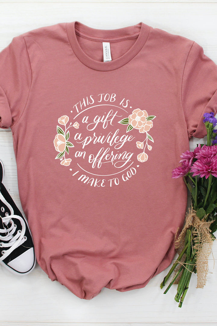 "This Job Is..." Floral Tee