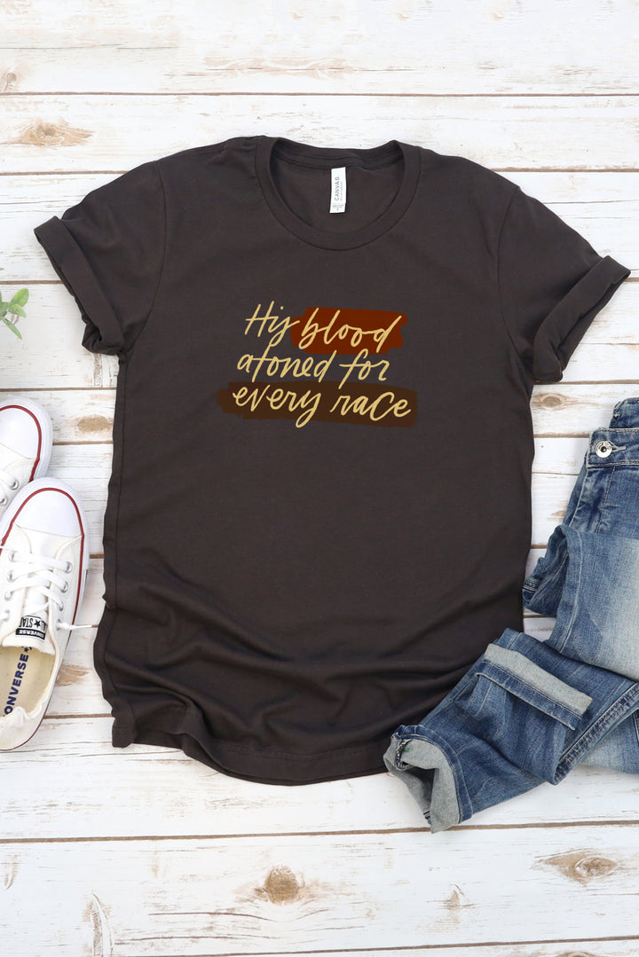 "His Blood Atoned for Every Race" Tee