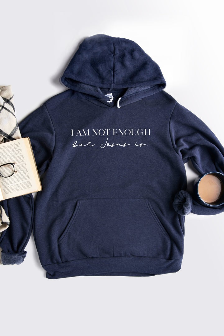 "I Am Not Enough" Hoodie