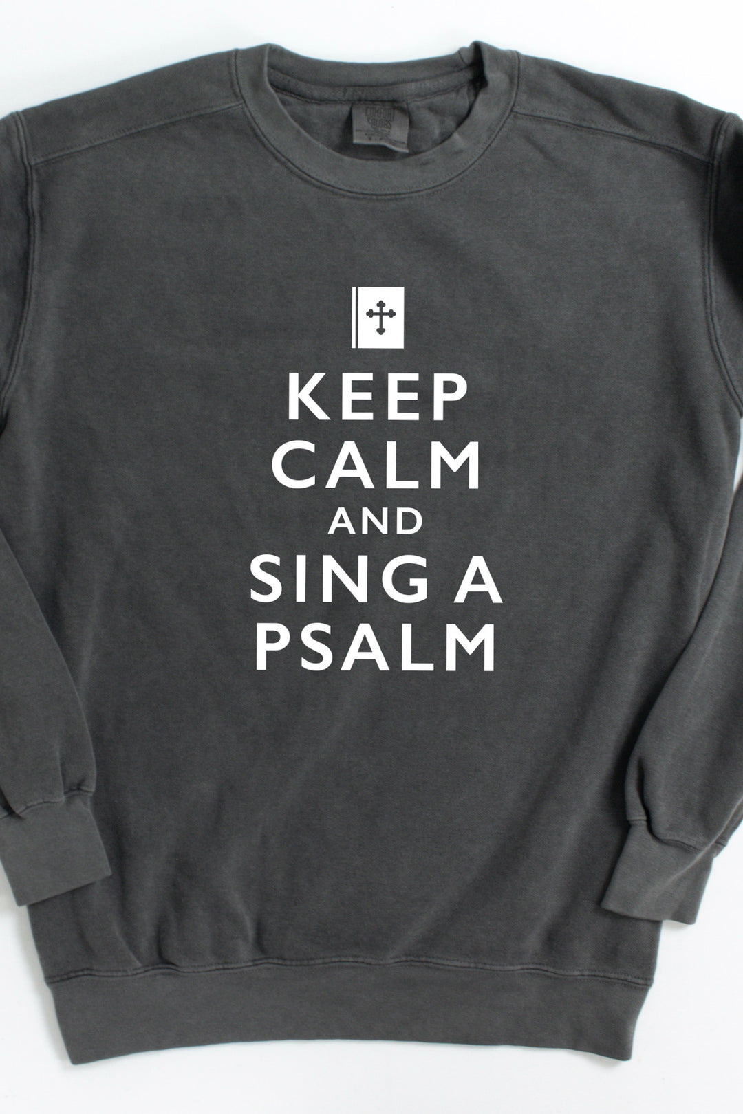 “Keep Calm, Sing a Psalm” Crewneck Pullover
