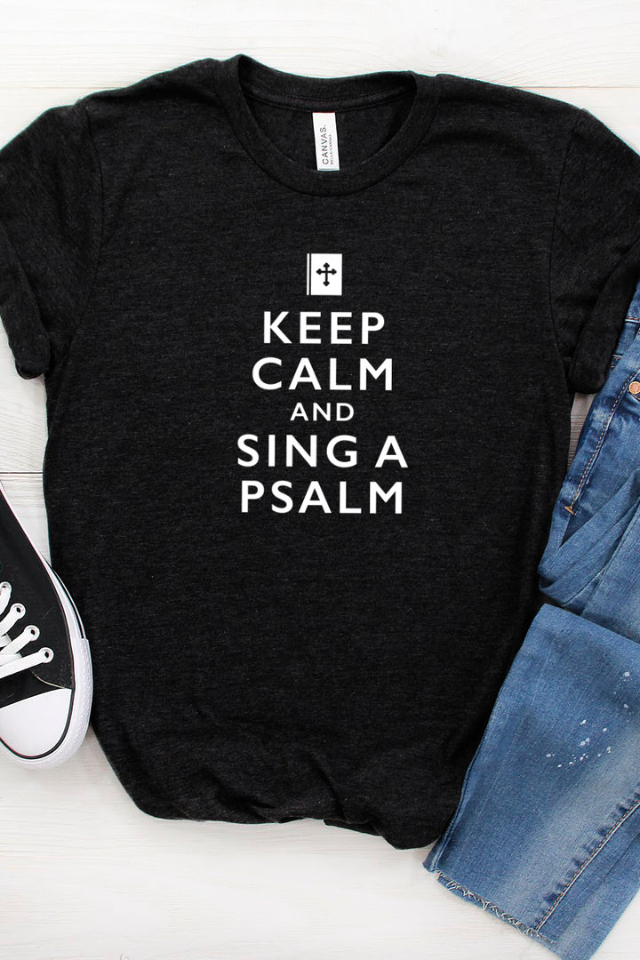 Keep Calm & Sing a Psalm Shirt