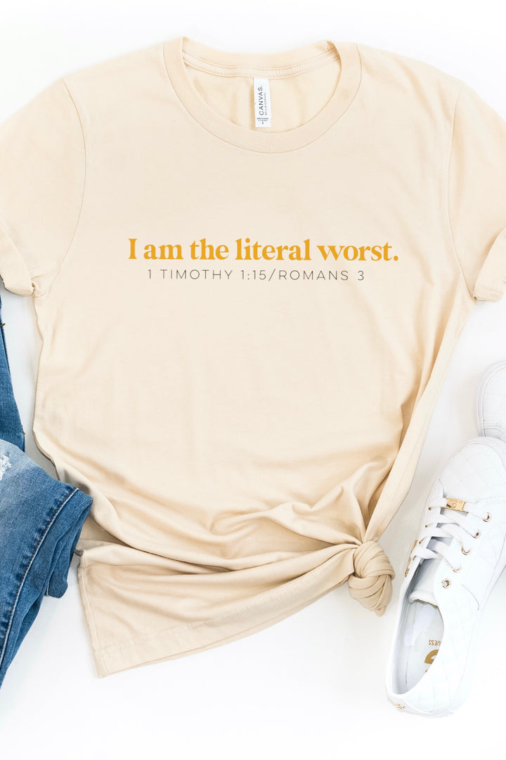 “I am the Literal Worst” T-shirt
