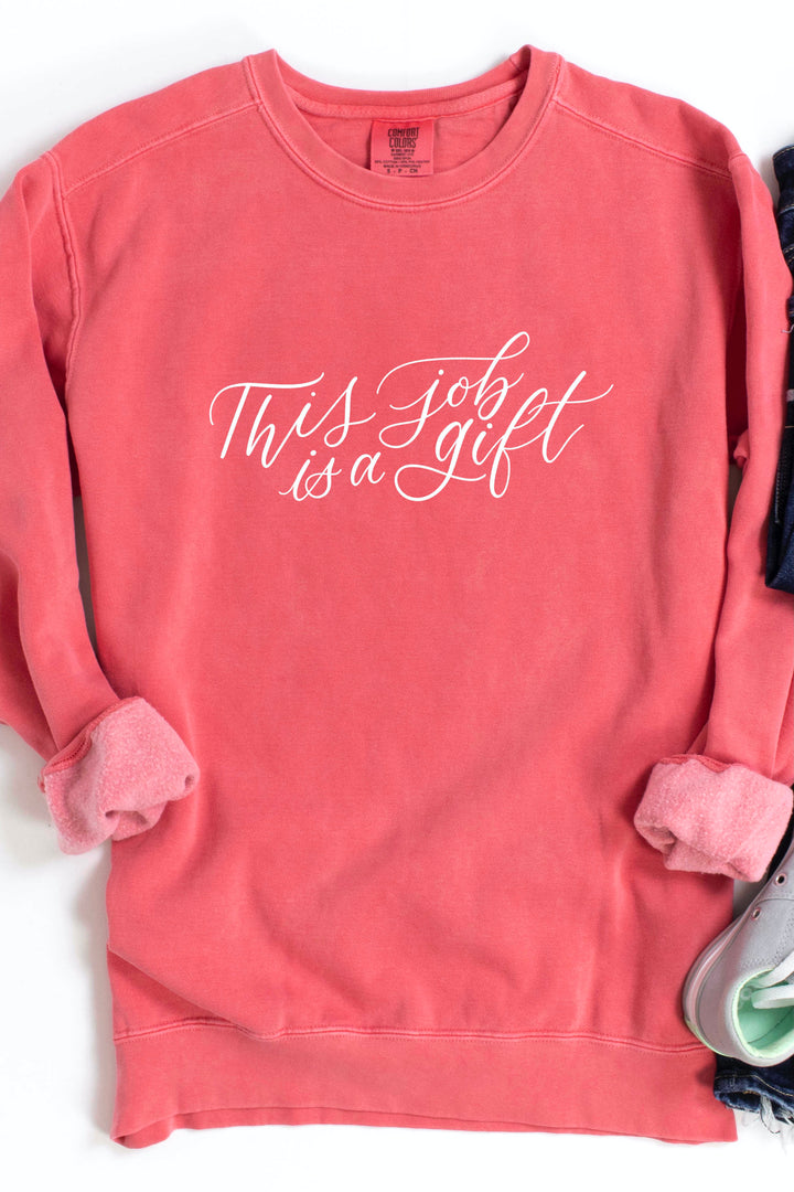 "This Job is a Gift" Crewneck Pullover