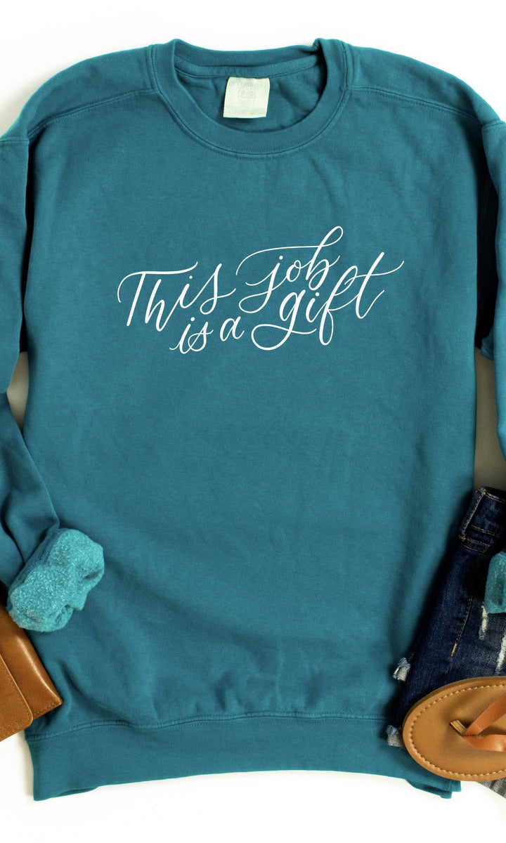 "This Job is a Gift" Crewneck Pullover