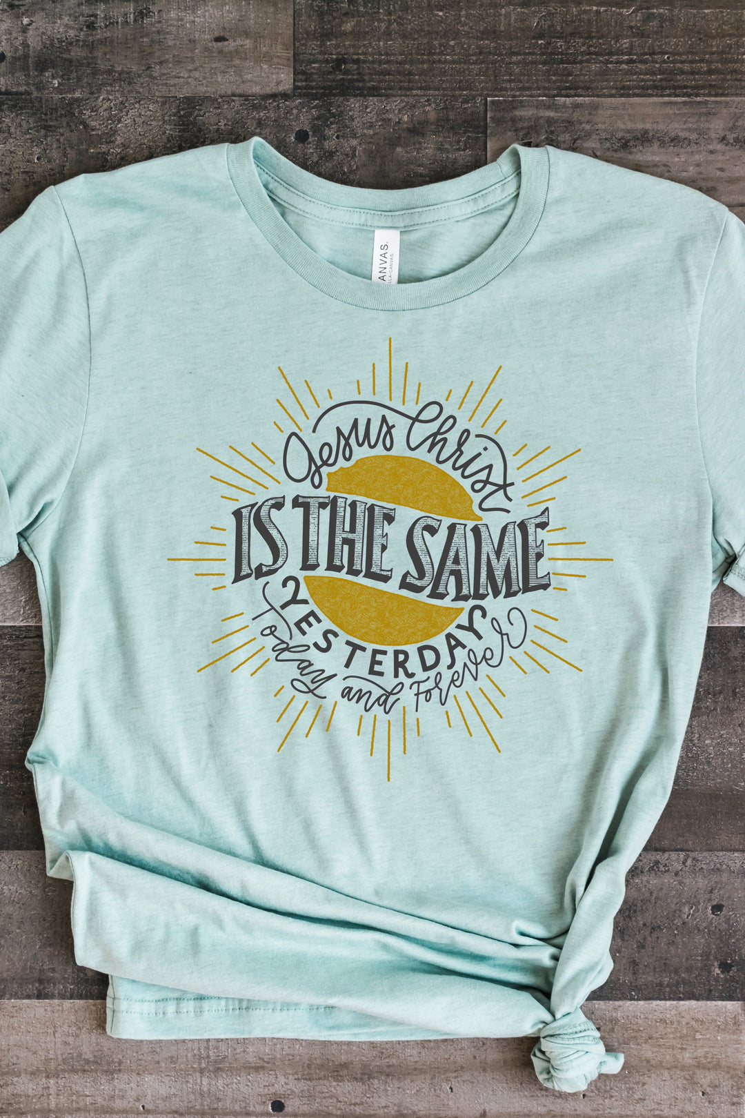 “Jesus Christ is the Same” Hand-lettered | Heb. 13:8 | Shirt