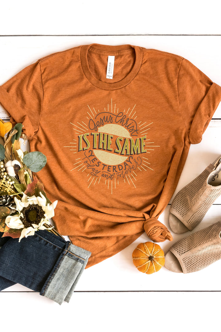 “Jesus Christ is the Same” Hand-lettered | Heb. 13:8 | Shirt