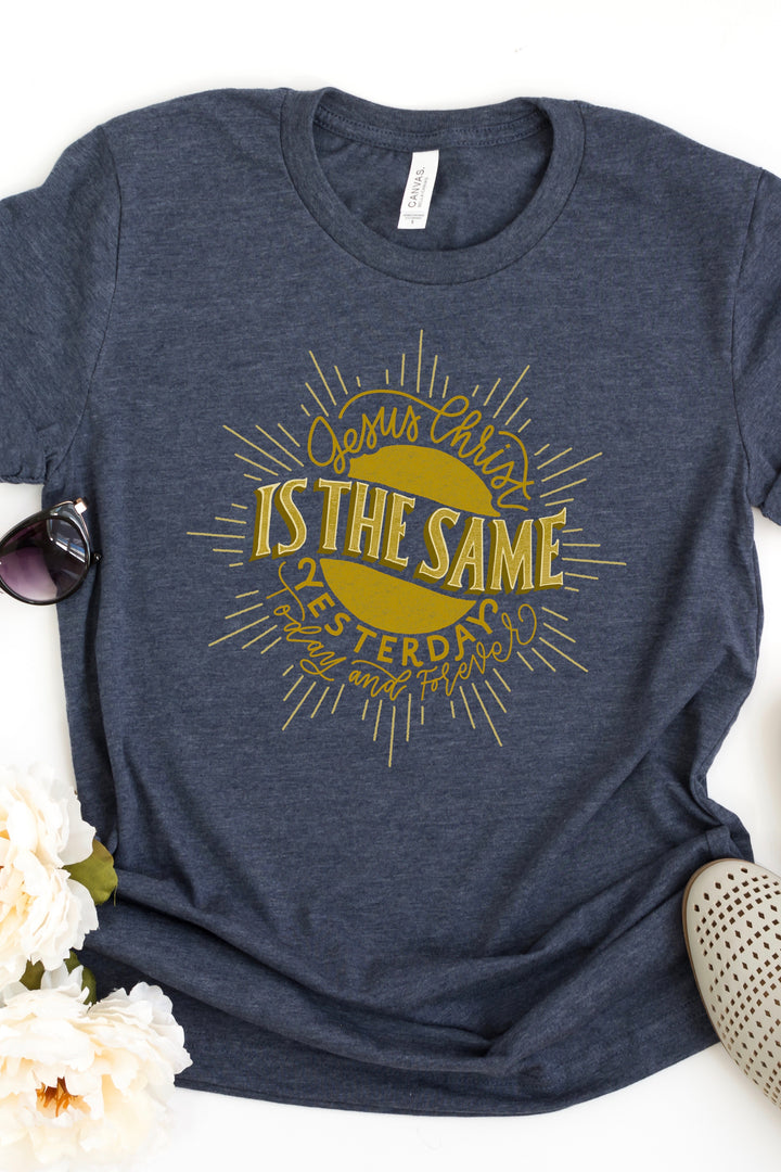 “Jesus Christ is the Same” Hand-lettered | Heb. 13:8 | Shirt
