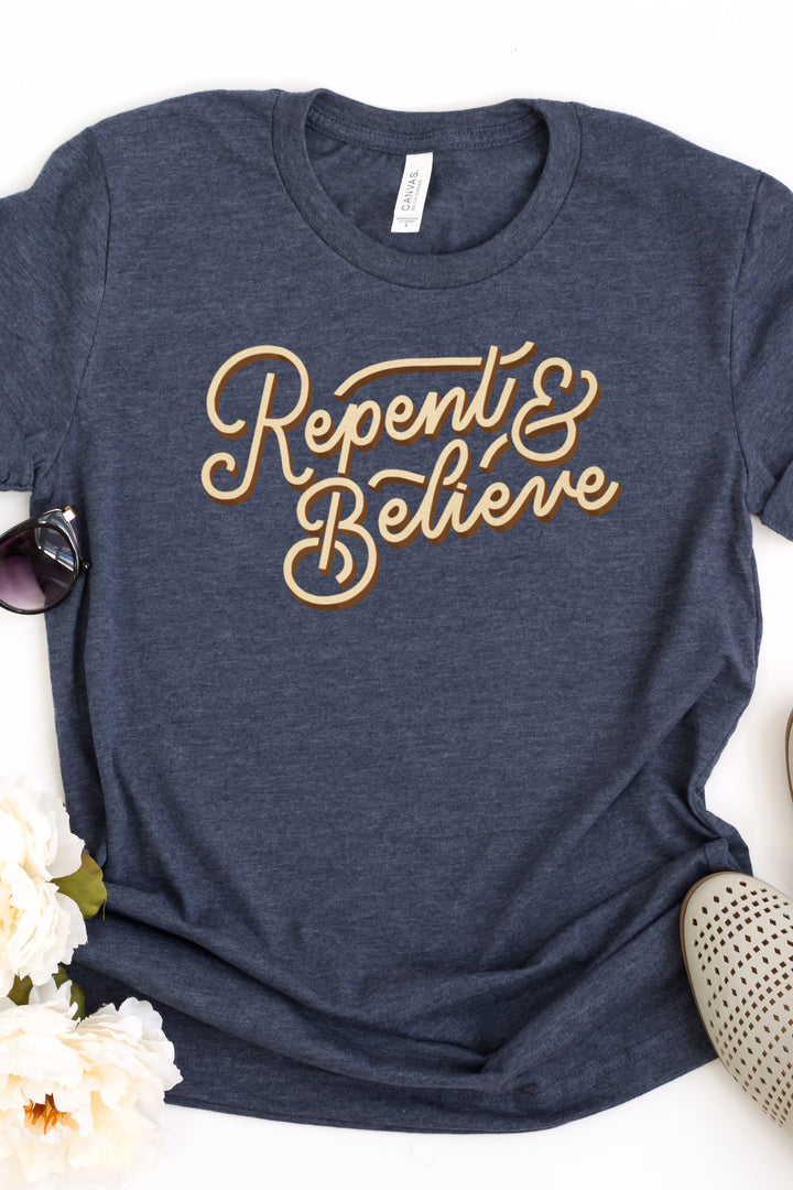Repent & Believe Tee