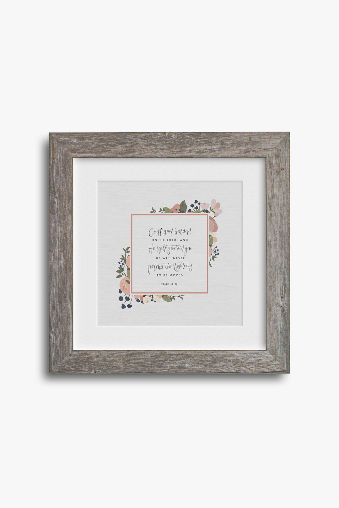“Cast Your Burden on the Lord,” Psalm 55:22 Art Print