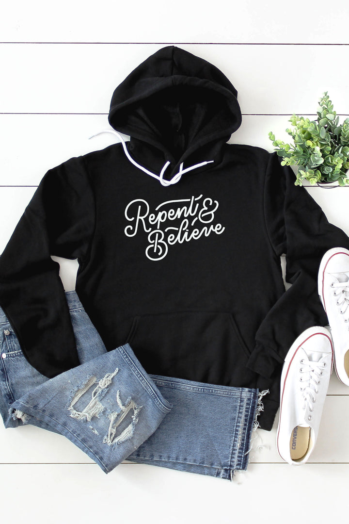 Repent & Believe Hoodie