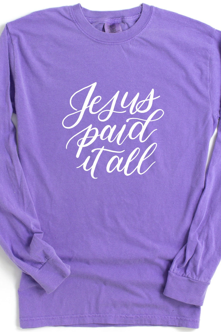 Jesus Paid It All Comfort Colors Long Sleeve Tee