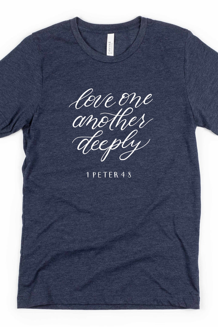 "Love One Another Deeply" Tee