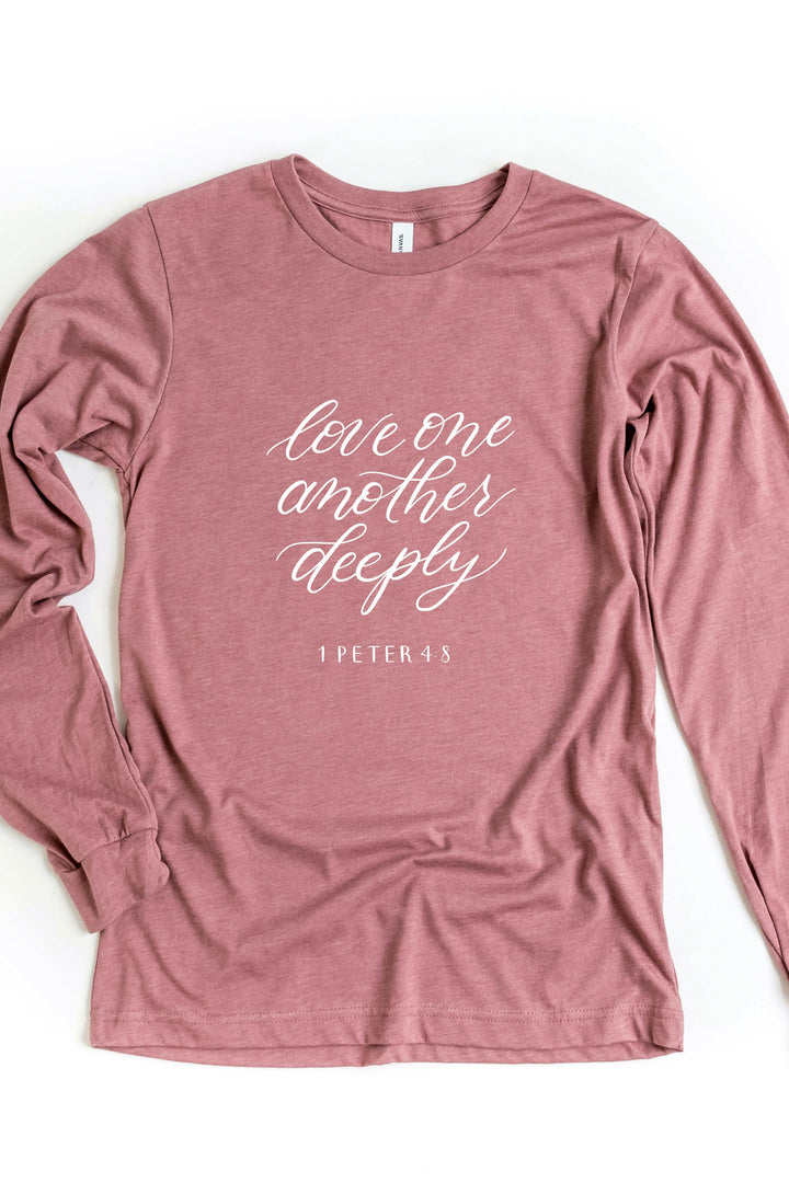 "Love One Another Deeply" Long Sleeve Tee