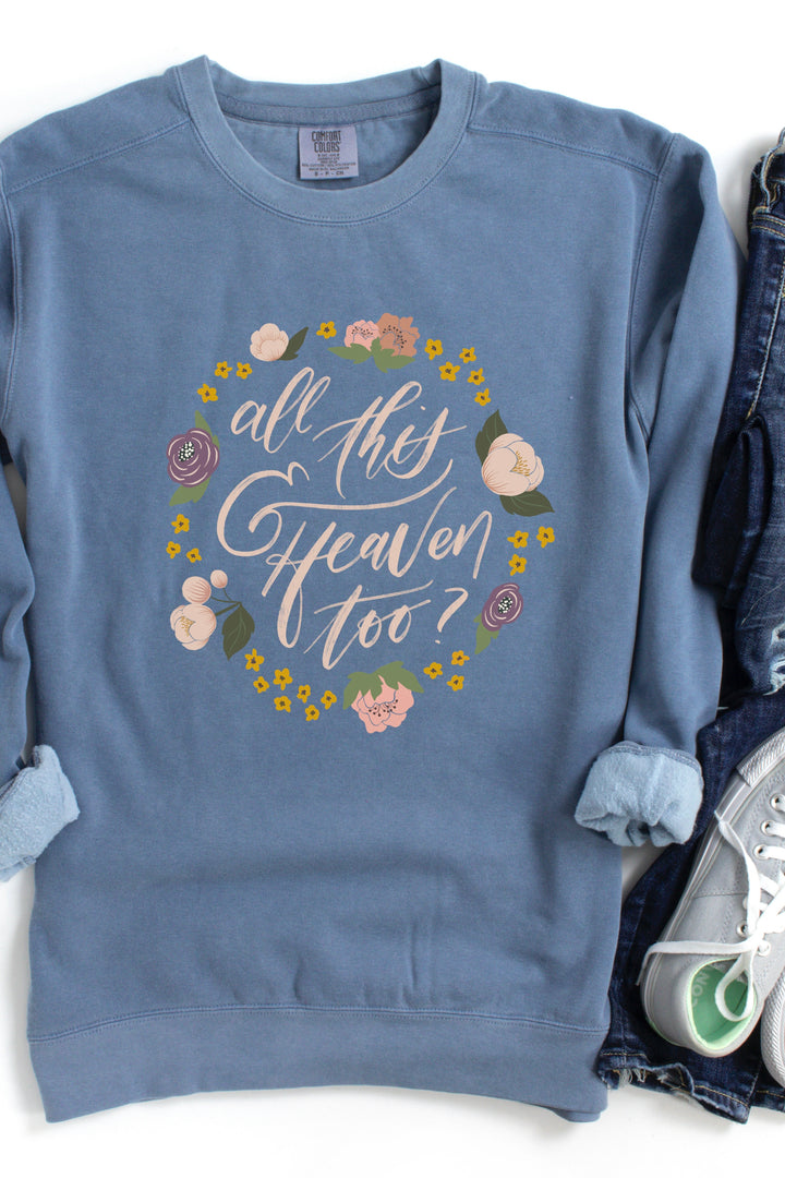 “All This and Heaven Too?” Crewnecks Pullover