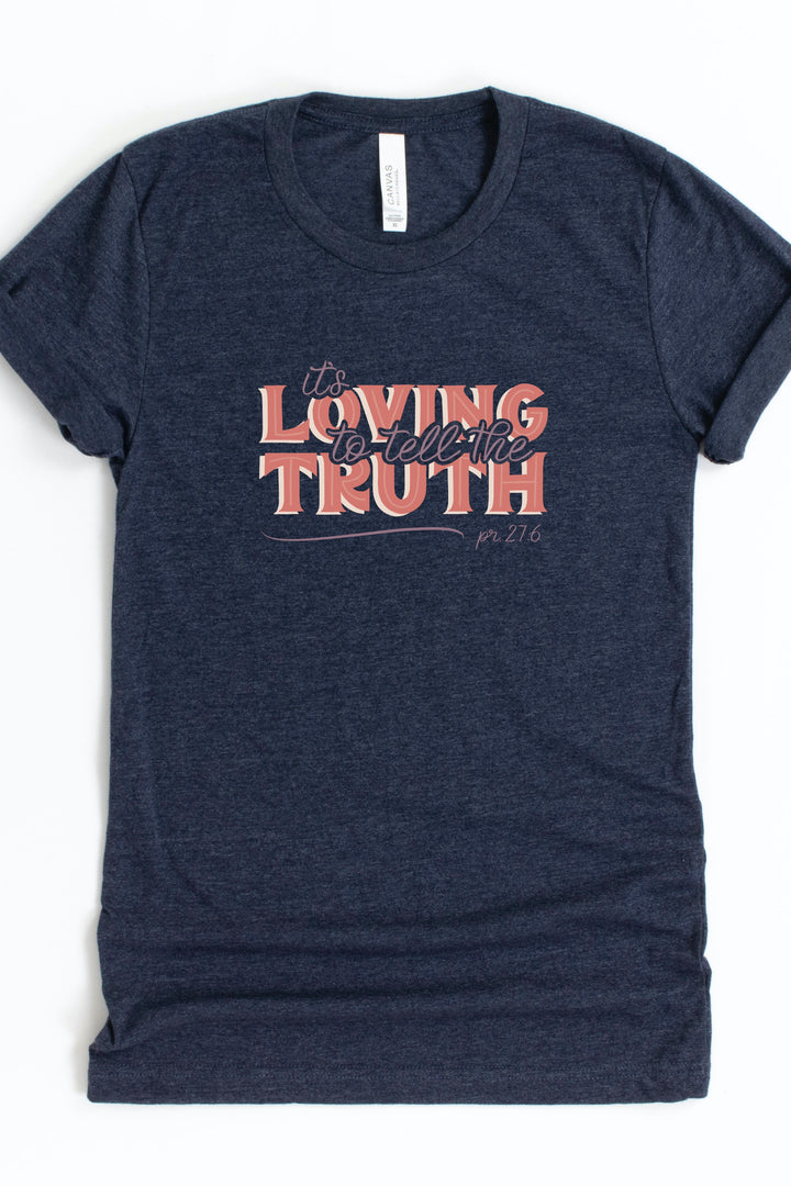 "It's Loving to Tell the Truth" Tee