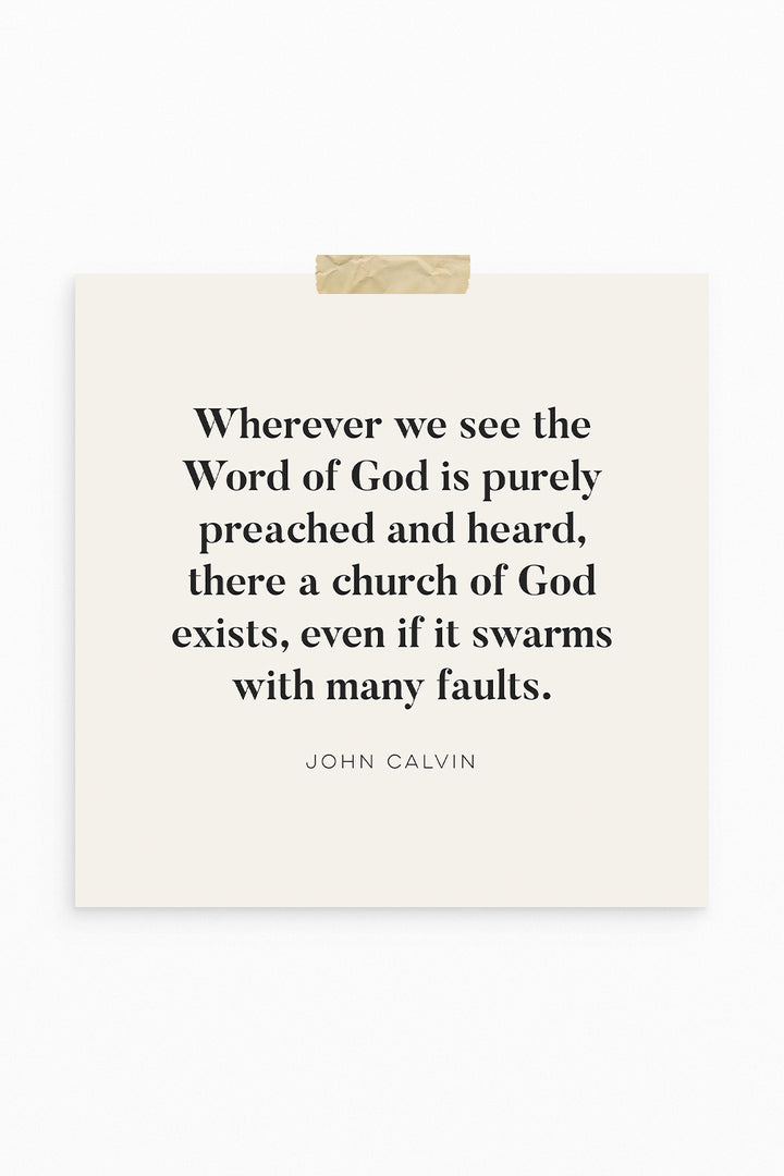 "Wherever the Word of God is Purely Preached..." John Calvin Pastor Quote