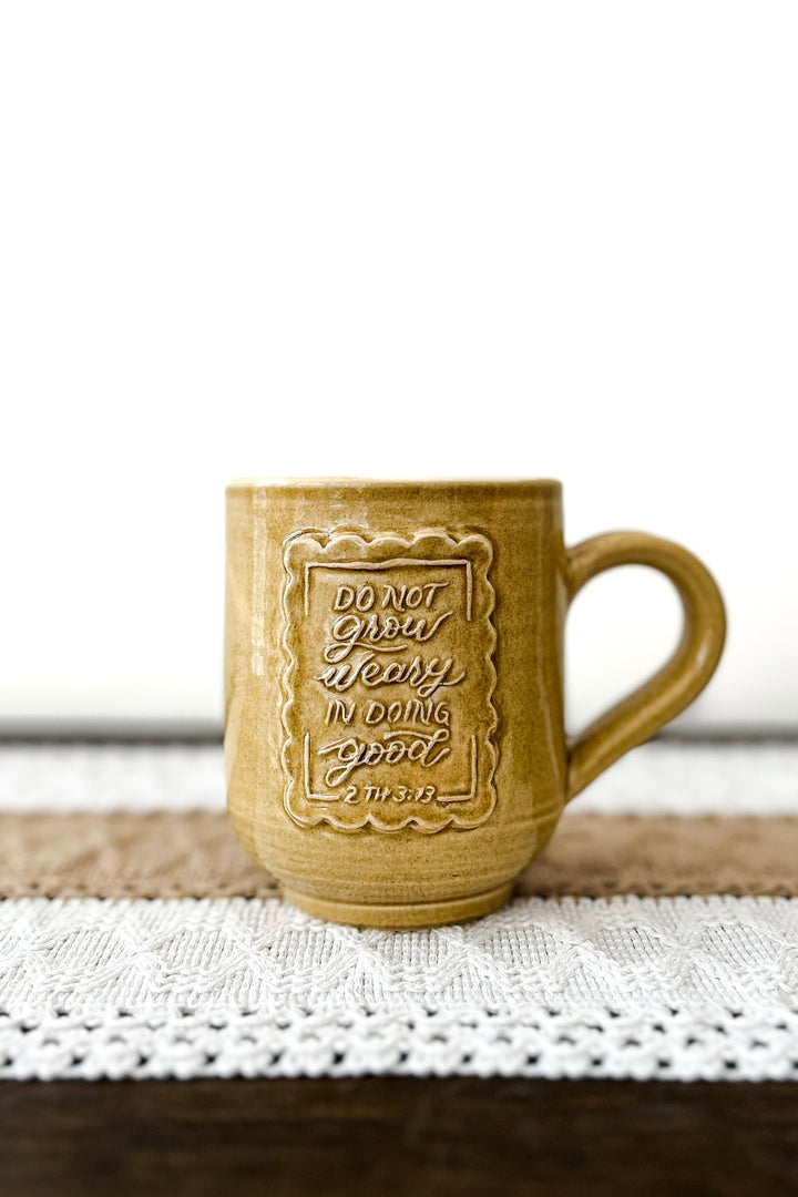“Do Not Grow Weary” 2 Thes. 3:13 Handmade Ceramic Mug
